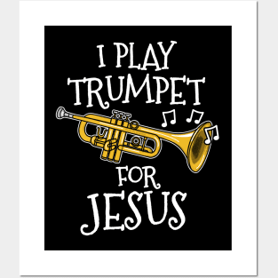 I Play Trumpet For Jesus Trumpeter Church Musician Posters and Art